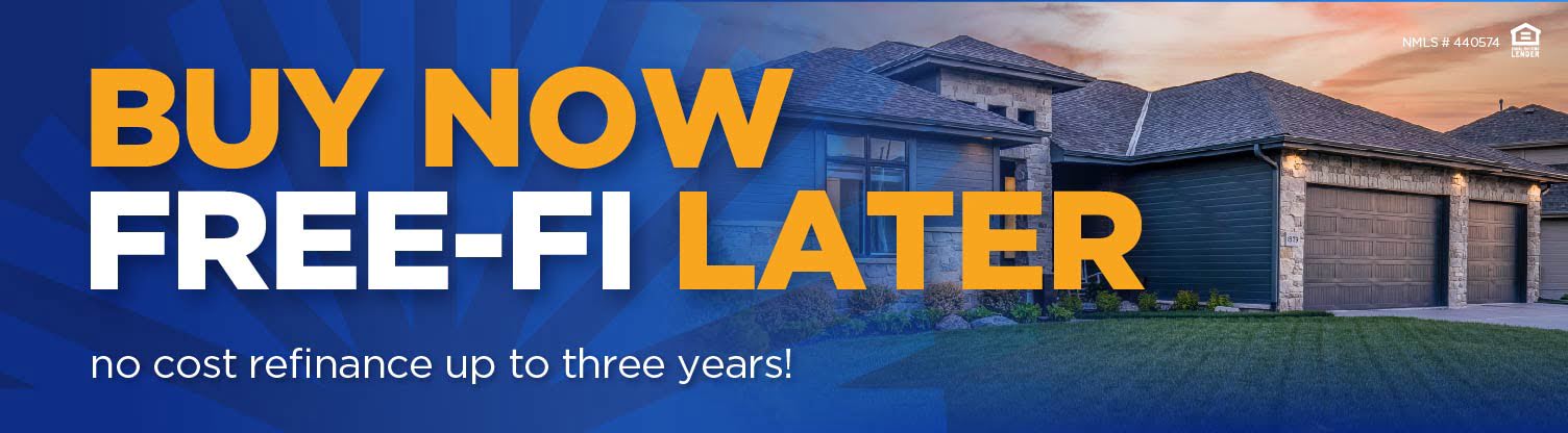 Buy Now Free-Fi later. No cost refinance up to three years.